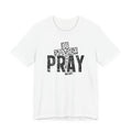 Copy of Pray Unisex Jersey Short Sleeve Tee